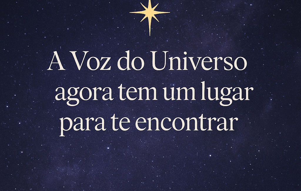 Essa página evoluiu ð Agora aqui você encontra as Mensagens da Voz do Universo — palavras que tocam sua alma e despertam o invisível. São inspirações que chegam como sussurros… Às vezes suaves, outras vezes firmes, mas sempre com sabedoria. Se quiser recebê-las no seu e‑mail, cadastre-se abaixo ð Você pode se surpreender com o que o Universo quer te dizer hoje.