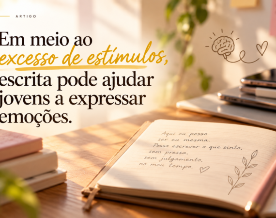 Em meio ao excesso de estímulos, escrita pode ajudar jovens a expressar emoções. Como escritora, acredito muito no poder da escrita como ferramenta para lidarmos com nossas emoções.